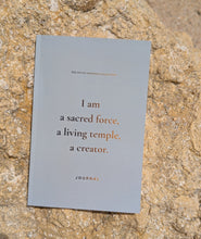 Load image into Gallery viewer, I Am a Sacred Force, a Living Temple, a Creator — A Divine Feminine Empowerment Journal