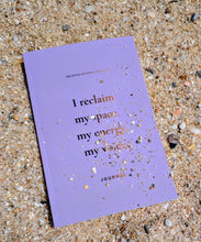 Load image into Gallery viewer, I Reclaim My Space, My Energy, My Voice — A Divine Feminine Empowerment Journal
