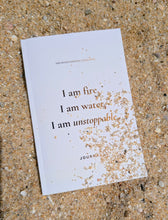 Load image into Gallery viewer, I Am Fire, I Am Water, I Am Unstoppable — A Divine Feminine Empowerment Journal
